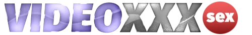 VideoXXX.SEX